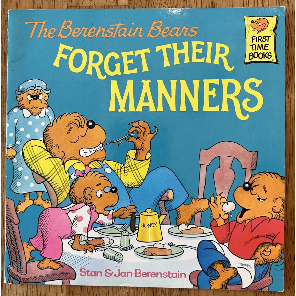 Berenstain Bears First Time Bks.: The Berenstain Bears Forget Their Manners